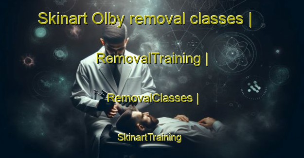 Skinart Olby removal classes | RemovalTraining | RemovalClasses | SkinartTraining-Denmark